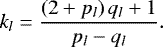 Mathematical equation: \begin{equation*} k_l = \frac{ \left(2+p_l\right) q_l +1}{p_l-q_l}. \end{equation*}