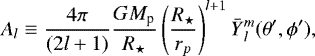 Mathematical equation: \begin{equation*} A_l \equiv \frac{4\pi }{(2l+1)} \frac{G M_{\textrm{p}}}{R_{\star}} \left(\frac{R_{\star}}{r_p}\right)^{l+1} \bar{Y}{_{l}^{m}}(\theta', \phi'), \end{equation*}
