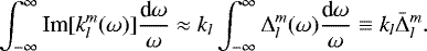 Mathematical equation: \begin{equation*}\int^{\infty}_{-\infty} \textrm{Im}[k_l^m(\omega)] \frac{\textrm{d} \omega}{\omega} \approx k_l \int^{\infty}_{-\infty}{\mathrm{\Delta}}_l^m(\omega)\frac{\textrm{d} \omega}{\omega} \equiv k_l \bar{{\mathrm{\Delta}}}_{l}^{m}. \end{equation*}