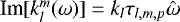 Mathematical equation: ${\textrm{Im}[k_l^m(\omega)] = k_l \tau_{l, m, p} {\hat{\omega}}}$