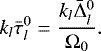 Mathematical equation: \begin{equation*}k_l \bar{\tau}_l^0 = \frac{k_l \bar{{\mathrm{\Delta}}}_{l}^{0}}{{\mathrm{\Omega}}_0}. \end{equation*}