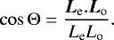 Mathematical equation: \begin{equation*} \cos {\mathrm{\Theta}} = \frac{\boldsymbol{L}_{\textrm{e}}. \boldsymbol{L}_{\textrm{o}}}{L_{\textrm{e}} L_{\textrm{o}}}. \end{equation*}