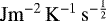 Mathematical equation: $\mathrm{J} \mathrm{m}^{-2}\, \mathrm{K}^{-1}\,\mathrm{s}^{-\frac{1}{2}}$