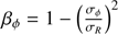 Mathematical equation: $ \beta _\phi = 1 - \left( {{{\sigma _\phi } \over {\sigma _R }}} \right)^2 $