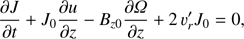 Mathematical equation: $ \begin{aligned} \frac{\partial J}{\partial t}+J_0 \frac{\partial u}{\partial z}-B_{z0} \frac{\partial {{\Omega }}}{\partial z}+2\, \upsilon^{\prime }_r J_0=0, \end{aligned} $