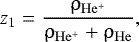 Mathematical equation: \begin{align*} {z_1 = \dfrac{\rho_{\mathrm{He^+}}}{\rho_{\mathrm{He^+}} + \rho_{\mathrm{He}}}}, \end{align*}