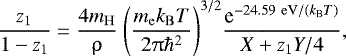Mathematical equation: \begin{align*} {\dfrac{z_1}{1-z_1} = \dfrac{4m_{\mathrm{H}}}{\uprho} ~\Bigg( {\dfrac{m_{\mathrm{e}} k_{\mathrm{B}} T}{2 \uppi \hbar^2}} \Bigg)^{3/2} \dfrac{\textrm{e}^{-24.59 ~\mathrm{eV} / (k_{\mathrm{B}} T)}}{X + z_1 Y/4}}, \end{align*}