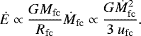 Mathematical equation: \begin{align*} {\dot{E} \propto {\dfrac{G M_{\mathrm{fc}}}{R_{\mathrm{fc}}}} \dot{M}_{\mathrm{fc}} \propto \dfrac{G \dot{M}_{\mathrm{fc}}^{2}}{3 ~u_{\mathrm{fc}}}}.\end{align*}