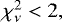 Mathematical equation: $\chi^2_{\nu} < 2,$