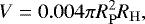 Mathematical equation: \begin{equation*} V = 0.004 \pi R_{\mathrm{P}}^2 R_{\mathrm{H}}, \end{equation*}