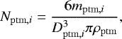 Mathematical equation: \begin{equation*} N_{\mathrm{ptm,}i} = \frac{6 m_{\mathrm{ptm,}i}}{D_{\mathrm{ptm,}i}^3 \pi \rho_{\mathrm{ptm}}}, \vspace*{9pt}\end{equation*}