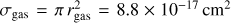 Mathematical equation: $ {\sigma _{{\rm{gas}}}} = \pi \times r_{{\rm{gas}}}^2 = 8.8 \times {10^{ - 17}}\,{\rm{c}}{{\rm{m}}^2}\ $