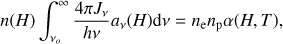 Mathematical equation: $$ \begin{aligned} n(H)\int _{ \nu _{o} }^{\infty }{ \frac{4\pi J_{\nu } }{ h\nu }} a_{\nu }(H)\text{ d}\nu = n_\mathrm{e}n_\mathrm{p}\alpha (H,T), \end{aligned} $$