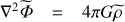 Mathematical equation: $ {\nabla^{2}\widetilde{{\Phi}}=4{\pi} G{\widetilde{\rho}}} $