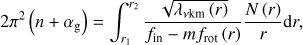 Mathematical equation: $ \begin{aligned} 2\pi ^2\left(n+\alpha _\mathrm{g }\right) = \int _{r_1}^{r_2}\frac{\sqrt{\lambda _\mathrm{\nu km }\left(r\right)}}{f_\mathrm{in}-mf_\mathrm{rot}\left(r\right)}\frac{N\left(r\right)}{r}\mathrm d r, \end{aligned} $