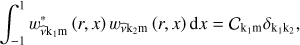 Mathematical equation: $ \begin{aligned} \int _{-1}^{1}w^{*}_\mathrm{{{\widehat{\nu }}{k_{1}}m}}\left(r,x\right)w_\mathrm{{{\widehat{\nu }}{k_2}m}}\left(r,x\right)\mathrm{d}x=\mathcal{C }_\mathrm{{k_{1} m}}\delta _\mathrm{{k_{1}k_{2}}}, \end{aligned} $