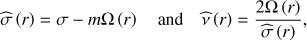 Mathematical equation: $ \begin{aligned} {\widehat{\sigma }}\left(r\right)=\sigma -m\Omega \left(r\right)\quad \mathrm{and}\quad {\widehat{\nu }}\left(r\right)=\frac{2\Omega \left(r\right)}{\widehat{\sigma }\left(r\right)}, \end{aligned} $