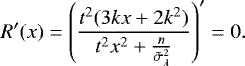 Mathematical equation: \begin{equation*} R'(x) = \left(\frac{t^2 (3 k x + 2 k ^2)}{t^2 x^2 + \frac{n}{\tilde{\sigma}_{\lambda}^2}}\right)' = 0.\vspace*{-5pt} \end{equation*}