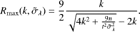 Mathematical equation: \begin{equation*} R_{\max}(k, \tilde{\sigma}_{\lambda}) = \frac{9}{2} \frac{k}{\sqrt{4 k^2 + \frac{9 n}{t^2 \tilde{\sigma}_{\lambda}^2 }}-2 k}.\vspace*{-15pt} \end{equation*}