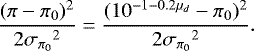 Mathematical equation: \begin{equation*} \frac{(\pi - \pi_0)^2}{2{{\sigma_{\pi_0}}}^2} = \frac{(10^{- 1 -0.2 \mu_d} - \pi_0)^2}{2{{\sigma_{\pi_0}}}^2}. \end{equation*}
