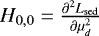Mathematical equation: $H_{0,0} = {{\frac{\partial^2 L_{\mathrm{sed}}}{\partial \mu_d^2}}}$
