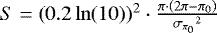 Mathematical equation: $S=(0.2\ln(10))^{2} \cdot \frac{\pi\cdot\left(2\pi - \pi_0 \right) }{{{\sigma_{\pi_0}}}^2}$