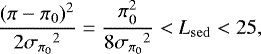 Mathematical equation: \begin{equation*} \frac{(\pi - \pi_0)^2}{2{{\sigma_{\pi_0}}}^2} = \frac{\pi_0^2}{8 {{\sigma_{\pi_0}}}^2} < L_{\mathrm{sed}} < 25 ,\end{equation*}