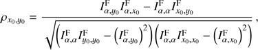 Mathematical equation: $$ \begin{aligned} \rho _{x_0,y_0}&= \frac{I_{\alpha ,y_0}^\mathrm{F} I_{\alpha ,x_0}^\mathrm{F} - I_{\alpha ,\alpha }^\mathrm{F} I_{x_0,y_0}^\mathrm{F} }{ \sqrt{\left(I_{\alpha ,\alpha }^\mathrm{F} I_{y_0,y_0}^\mathrm{F} - \left( I_{\alpha ,y_0}^\mathrm{F} \right) ^2 \right) \left(I_{\alpha ,\alpha }^\mathrm{F} I_{x_0,x_0}^\mathrm{F} - \left( I_{\alpha ,x_0}^\mathrm{F} \right) ^2 \right)} } \,, \end{aligned} $$