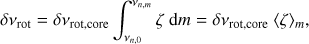 Mathematical equation: $$ \begin{aligned} \delta \nu _\mathrm{rot }= \delta \nu _\mathrm{rot,core }\int _{\nu _{{n},0}}^{\nu _{{n},m}} \zeta \ \mathrm d m = \delta \nu _\mathrm{rot,core }\ \langle \zeta \rangle _m, \end{aligned} $$