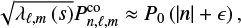 Mathematical equation: $$ \begin{equation} \sqrt{\lambda_{\ell,m}\left(s\right)} P_{n,\ell,m}^\mathrm{co}\approx P_0\left(\left|n\right|+\epsilon \right), \end{equation} $$