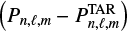 Mathematical equation: $\left(P_{n,\ell,m}-P_{n,\ell,m}^\mathrm{TAR}\right)$