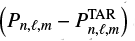 Mathematical equation: $\left(P_{n,\ell,m}-P_{n,\ell,m}^\mathrm{TAR}\right)$