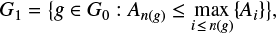 Mathematical equation: $$ \begin{equation} G_1=\big\{{\mathit{g}}\in G_0:A_{n({\mathit{g}})}\le\max_{i\,\le\,n({\mathit{g}})}\{A_i\}\big\}, \end{equation} $$