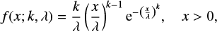 Mathematical equation: $$ \begin{equation} f(x;k,\lambda)=\frac{k}{\lambda}\left(\frac{x}{\lambda}\right)^{k-1} {\rm e}^{-\left( \frac{x}{\lambda} \right)^k}, \quad x>0, \end{equation} $$