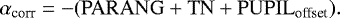 Mathematical equation: \begin{equation*}\alpha_{\textrm{corr}} = -(\rm{PARANG} + TN + PUPIL_{\text{offset}}). \end{equation*}