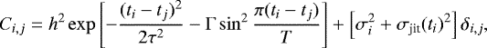 Mathematical equation: \begin{equation*}C_{i,j} = h^2 \exp{\left[-\frac{(t_i-t_j)^2}{2\tau^2}-{\mathrm{\Gamma}} \sin^2{\frac{\pi(t_i-t_j)}{T}}\right]}+\left[\sigma_i^2+\sigma_{\text{jit}}(t_i)^2\right]\delta_{i,j} ,\end{equation*}