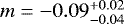Mathematical equation: $m = -0.09^{+0.02}_{-0.04}$