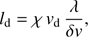 Mathematical equation: $${l_{\rm{d}}} = \chi {\mkern 1mu} {v_{\rm{d}}}{\mkern 1mu} {\lambda \over {\delta v}},$$