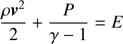 Mathematical equation: $${{\rho {v^2}} \over 2} + {P \over {\gamma - 1}} = E$$