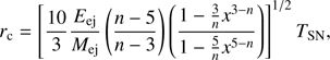 Mathematical equation: $${r_c} = {\left[ {{{10} \over 3}{{{E_{{\rm{ej}}}}} \over {{M_{{\rm{ej}}}}}}\left( {{{n - 5} \over {n - 3}}} \right)\left( {{{1 - {3 \over n}{x^{3 - n}}} \over {1 - {5 \over n}{x^{5 - n}}}}} \right)} \right]^{1/2}}{T_{{\rm{SN}}}},$$