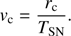 Mathematical equation: $${v_{\rm{c}}} = {{{r_{\rm{c}}}} \over {{T_{{\rm{SN}}}}}}.$$