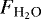 Mathematical equation: $F_{\textrm{H}_2\textrm{O}}$