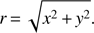 Mathematical equation: $ \begin{aligned} r\,{=}\,\sqrt{x^2\,{+}\,{ y}^2} \nonumber . \end{aligned} $