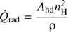 Mathematical equation: $$ {\dot Q}_\text{rad}=\frac{{\mathrm\Lambda}_\text{hd}n_\mathrm H^2}{\mathrm\rho} $$