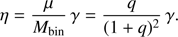Mathematical equation: $$ \eta=\frac\mu{M_\text{bin}}\gamma=\frac q{{(1+q)}^2}\gamma. $$