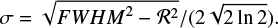 Mathematical equation: $ \begin{equation}\sigma = \sqrt{{FWHM}^2 - \mathcal{R}^2} / (2\sqrt{2\ln{2}}).\end{equation} $