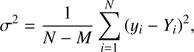 Mathematical equation: $ \begin{aligned} {\sigma ^2}= \frac{1}{N-M}\sum _{i=1}^{N} \left( {y_i - Y_i}\right)^2\!, \end{aligned} $