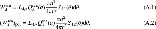 Mathematical equation: \begin{align*} & W^{\textrm{sca}}_{\rm\lambda} = L_{\rm\lambda, *} Q^{\textrm{sca}}_{\rm\lambda} (a) \frac{\pi a^{2}}{4 \pi r^{2}} S_{11} (\theta) \textrm{d}\theta, \\ & (W^{\textrm{sca}}_{\rm\lambda})_{\textrm{pol}} = L_{\rm\lambda, *} Q^{\textrm{sca}}_{\rm\lambda} (a) \frac{\pi a^{2}}{4 \pi r^{2}} S_{12} (\theta) \textrm{d}\theta. \end{align*}