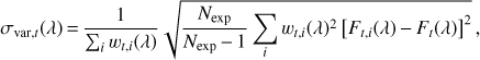 Mathematical equation: $$ \begin{aligned} \sigma _{\mathrm{var},t}(\lambda )&\,{=}\,\frac{1}{\sum _{i} w_{t,i}(\lambda )} \sqrt{\frac{N_\mathrm{exp}}{N_\mathrm{exp}\,{-}\,1} \sum _{i} w_{t,i}(\lambda )^2\, \big [F_{t,i}(\lambda )\,{-}\,F_{t}(\lambda )\big ]^2}\,, \end{aligned} $$