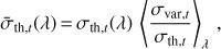 Mathematical equation: $$ \begin{aligned} \bar{\sigma }_{\mathrm{th},t}(\lambda )\,{=}\,\sigma _{\mathrm{th},t}(\lambda )\, \langle {\frac{\sigma _{\mathrm{var},t}}{\sigma _{\mathrm{th},t}}}\rangle _{\lambda }\,, \end{aligned} $$